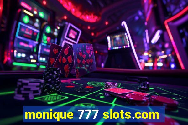 monique 777 slots.com