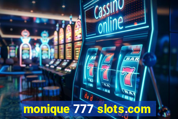 monique 777 slots.com