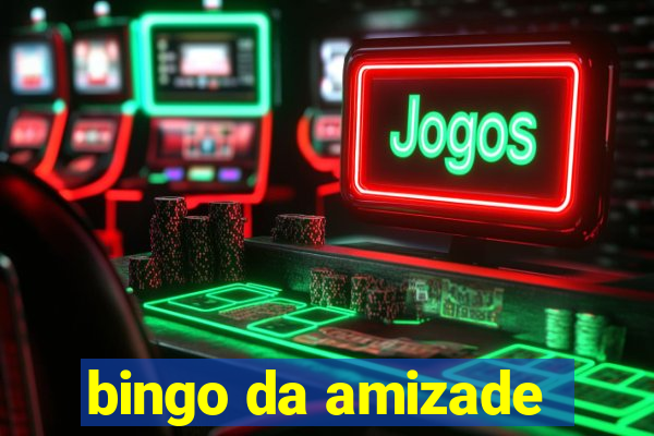 bingo da amizade