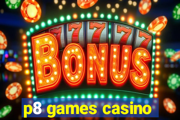 p8 games casino