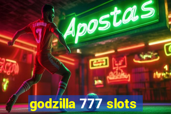 godzilla 777 slots