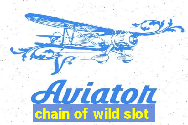 chain of wild slot