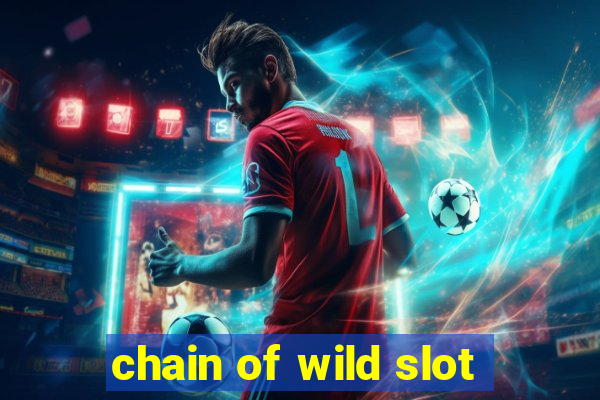 chain of wild slot