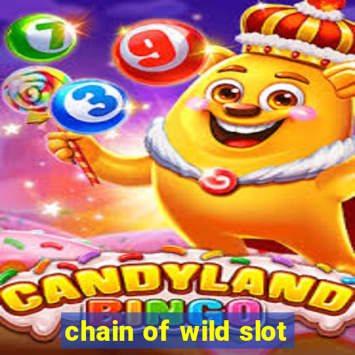 chain of wild slot