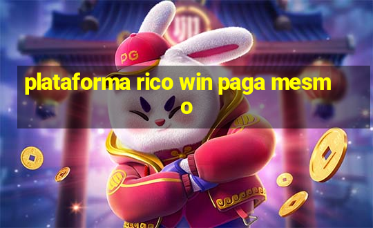 plataforma rico win paga mesmo