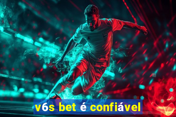 v6s bet é confiável