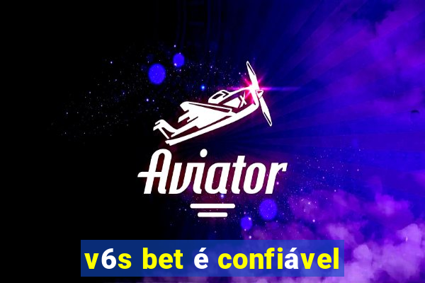 v6s bet é confiável