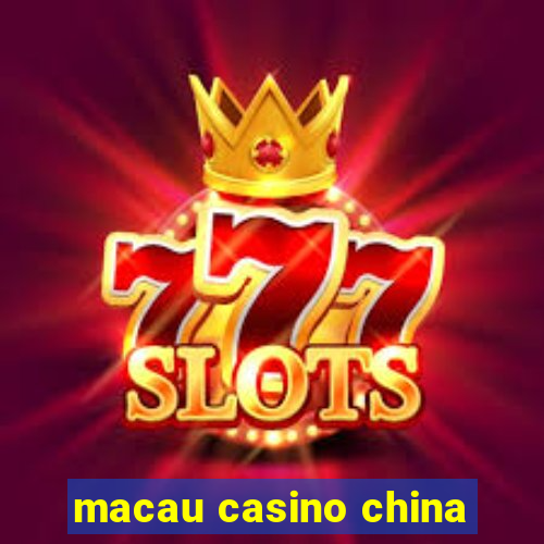 macau casino china