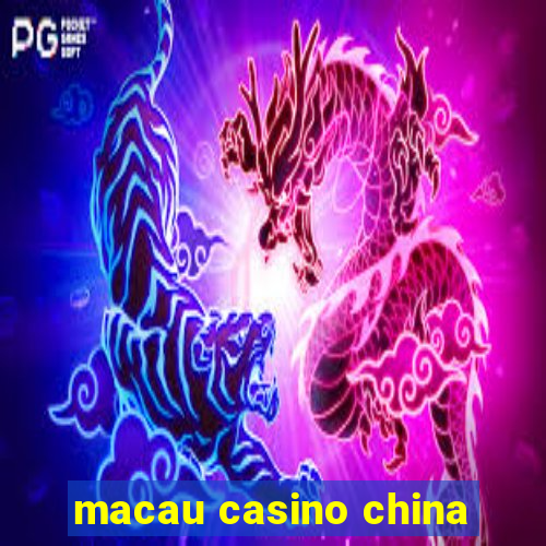 macau casino china