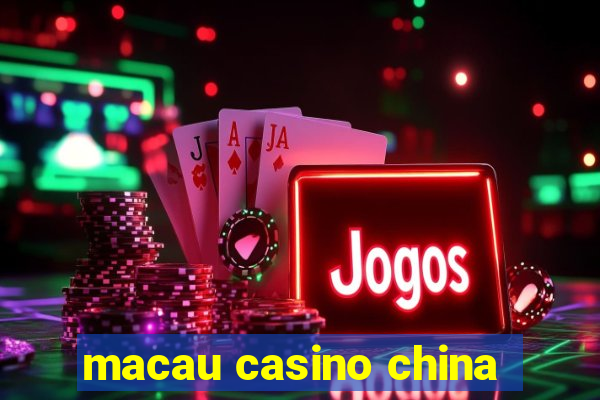 macau casino china