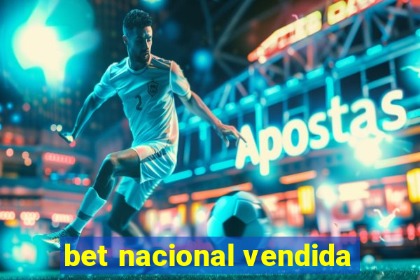 bet nacional vendida