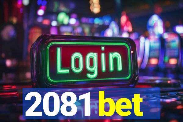 2081 bet