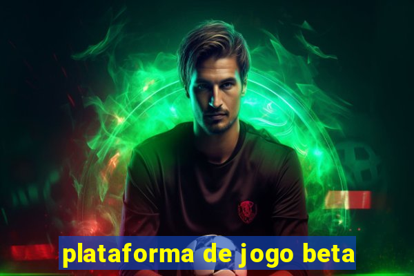 plataforma de jogo beta