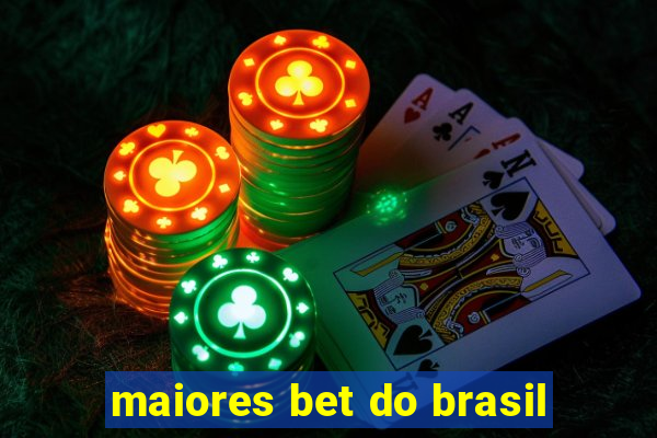 maiores bet do brasil