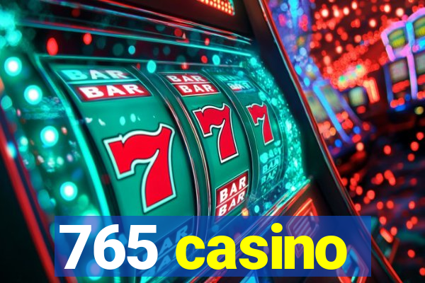 765 casino