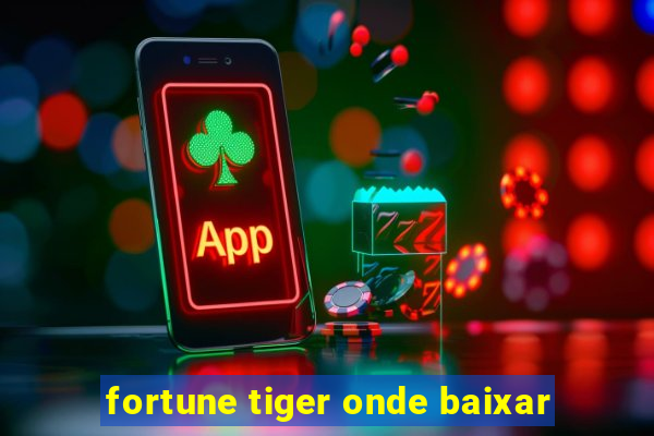 fortune tiger onde baixar