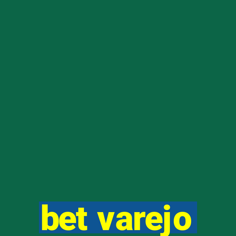 bet varejo