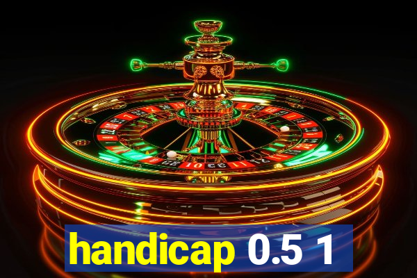 handicap 0.5 1