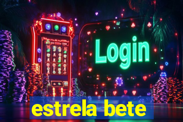 estrela bete