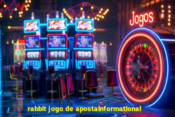 rabbit jogo de apostaInformational