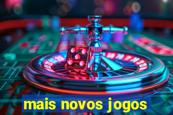 mais novos jogos