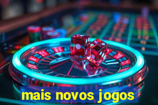 mais novos jogos