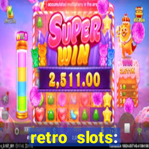 retro slots: classic slots