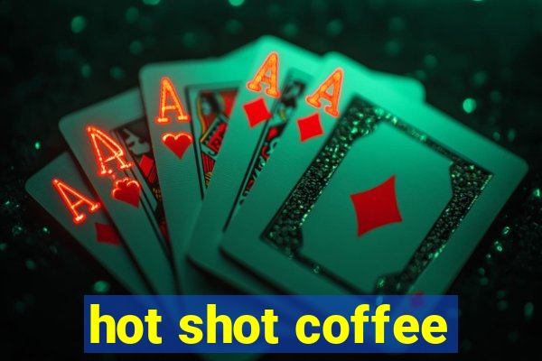 hot shot coffee