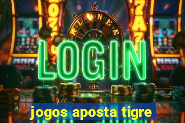 jogos aposta tigre