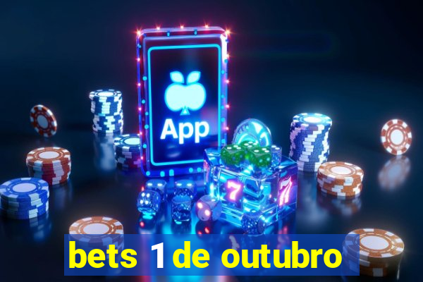 bets 1 de outubro