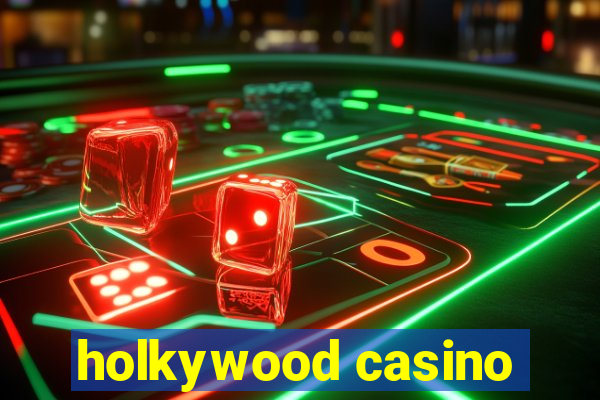 holkywood casino