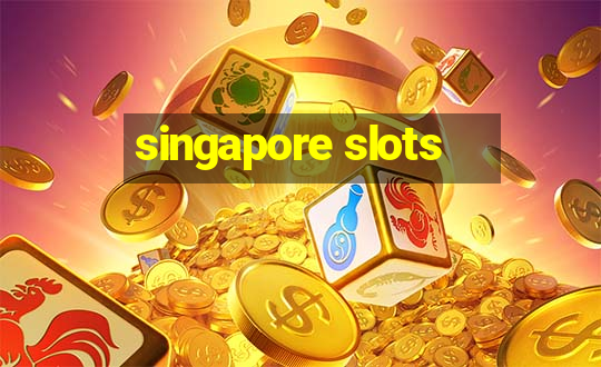 singapore slots