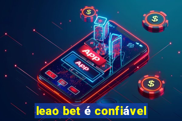 leao bet é confiável