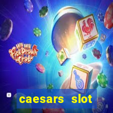 caesars slot machines & games