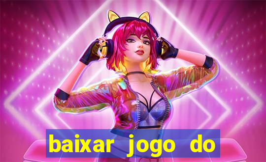 baixar jogo do tigre que ganha dinheiro