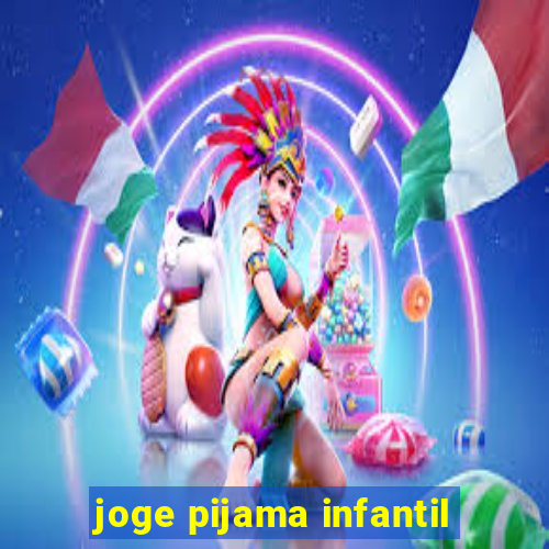 joge pijama infantil