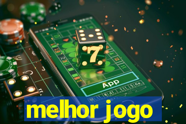 melhor jogo