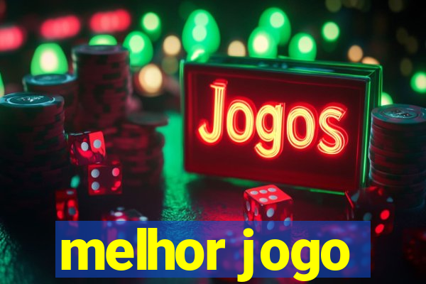 melhor jogo