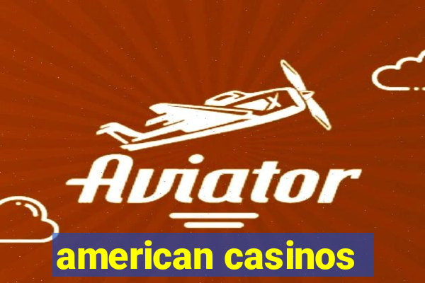 american casinos