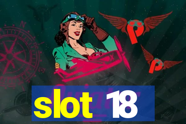 slot 18