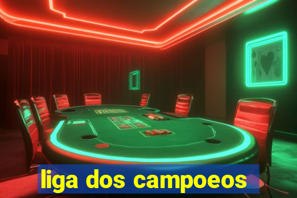 liga dos campoeos