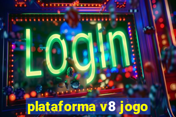 plataforma v8 jogo