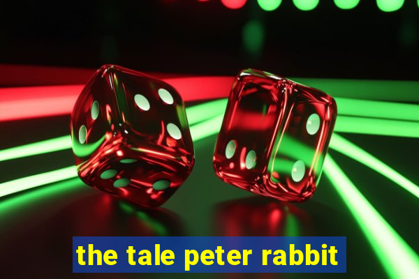 the tale peter rabbit