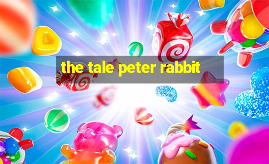 the tale peter rabbit