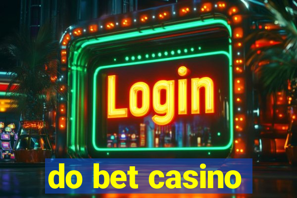 do bet casino