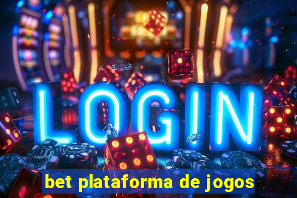 bet plataforma de jogos