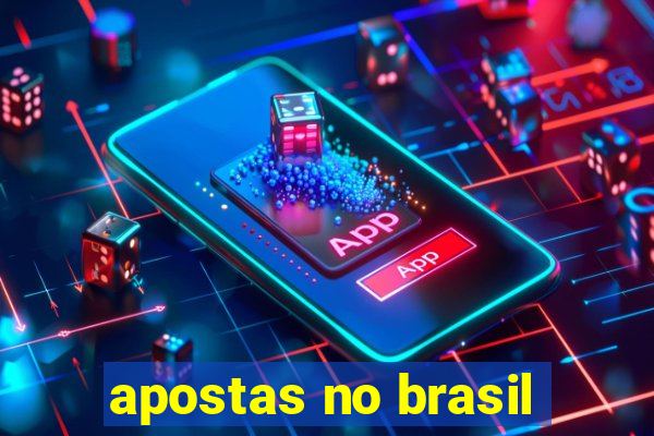 apostas no brasil