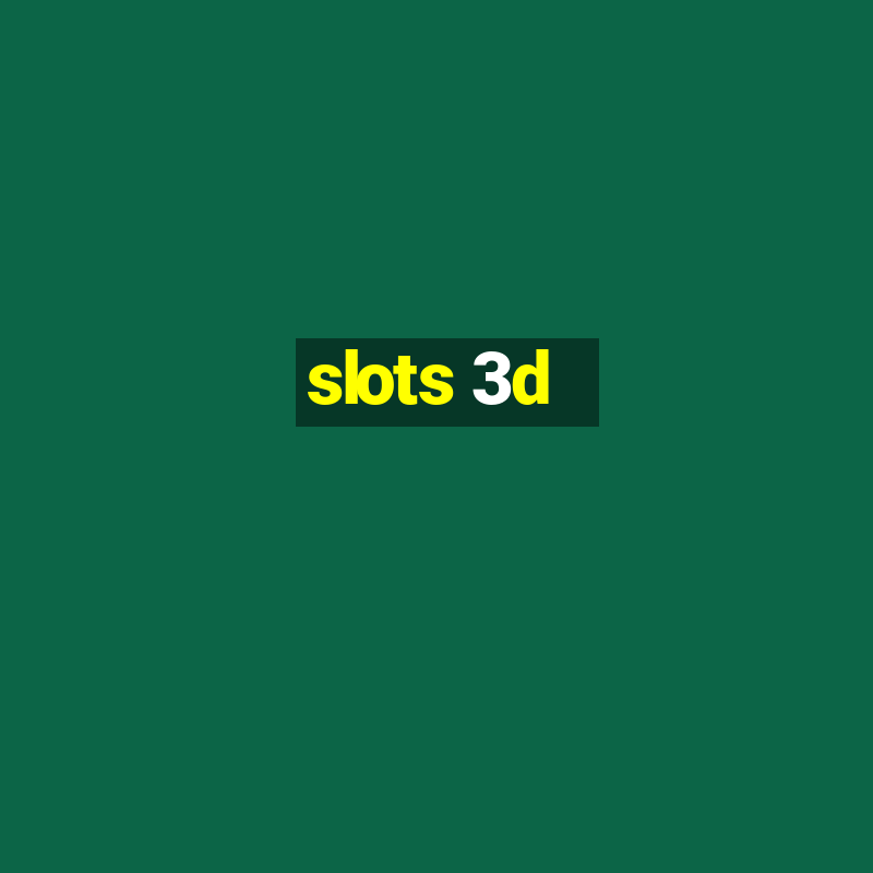 slots 3d