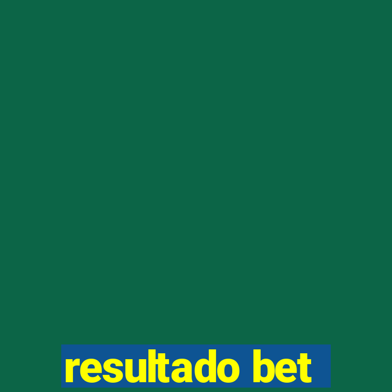 resultado bet