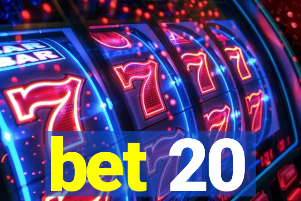 bet 20